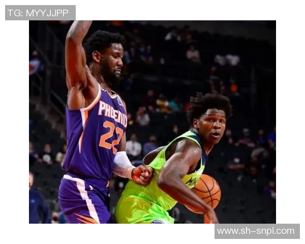 太阳与森林狼激战一触即发精彩对决引人期待 太阳与森林狼激战一触即发精彩对决引人期待